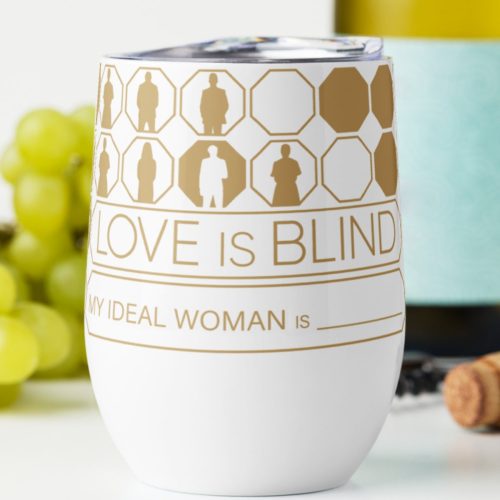 LoveIsBlindxPrintful MyIdealWoman WhiteWineTumbler04 385bf4a6 74b3 4c03 b3fe 94eab80ba91b